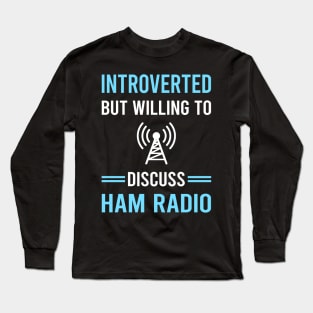 Introverted Ham Radio Amateur Radio Long Sleeve T-Shirt